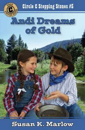 Andi Dreams of Gold de Susan K. Marlow