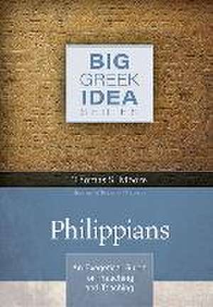 Philippians – An Exegetical Guide for Preaching and Teaching de Thomas Moore