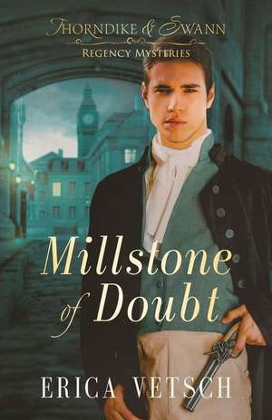 Millstone of Doubt (Thorndike #2) de Erica Vetsch