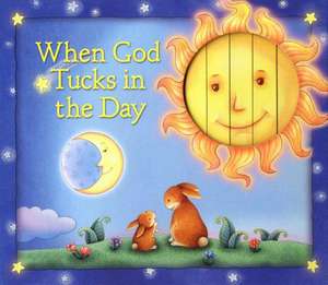 When God Tucks in the Day de Allia Zobel-Nolan