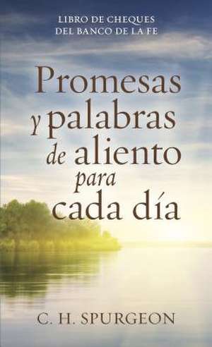 Promesas Y Palabras de Aliento Para Cada Día de Charles Spurgeon