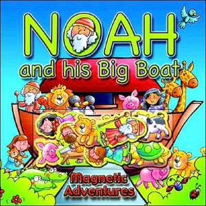 Noah and His Big Boat [With Magnetised Cut-Outs] de Tim Dowley