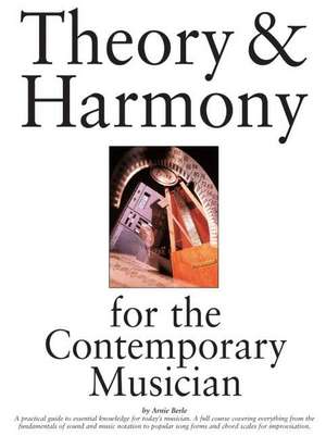 Theory & Harmony for the Contemporary Musician: Compact Reference Library de Arnie Berle