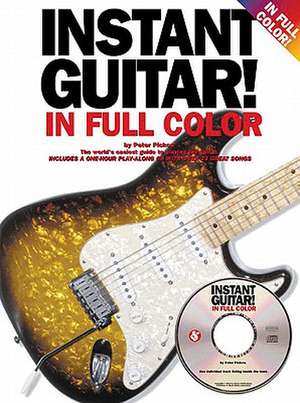 Instant Guitar!: In Full Color de Peter Pickow