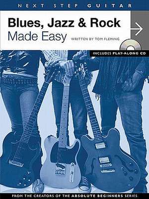 Blues, Jazz & Rock Made Easy de Tom Fleming