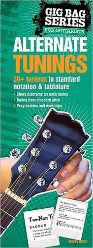 The Gig Bag Book of Alternate Tunings for All Guitarists: The Gig Bag Series de Woody Mann