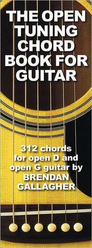 The Open Tuning Chord Book for Guitar de Brendan Gallagher