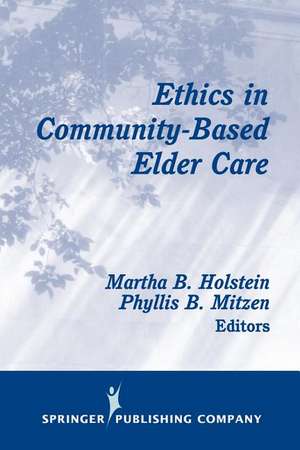 Ethics in Community-Based Elder Care de Holstein