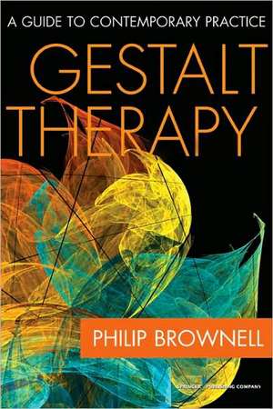 Gestalt Therapy: A Guide to Contemporary Practice de Philip Brownell