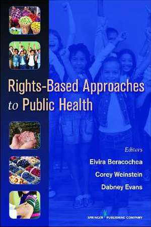 Rights-Based Approaches to Public Health de Elvira Beracochea