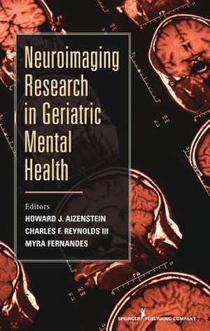 Neuroimaging Research in Geriatric Mental Health de Howard J. Aizenstein