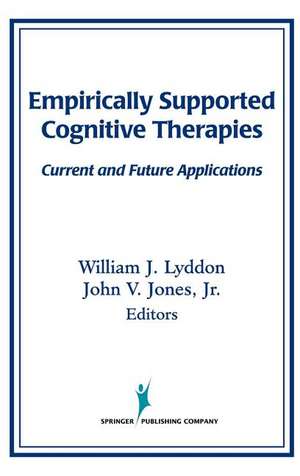 Empirically Supported Cognitive Therapies: Current and Future Applications de William J. Lyddon