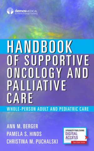 Handbook of Supportive Oncology and Palliative Care de Ann MD MSN Berger