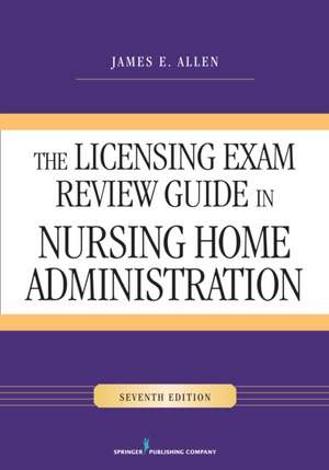 The Licensing Exam Review Guide in Nursing Home Administration