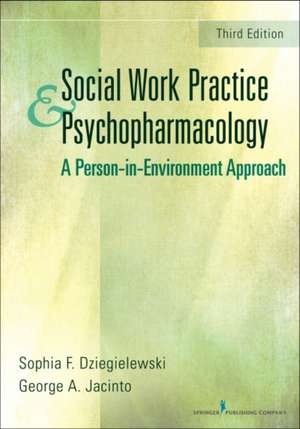 Social Work Practice and Psychopharmacology, Third Edition de Sophia F. Dziegielewski