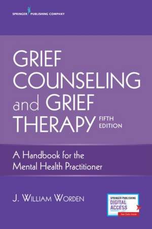 Grief Counseling and Grief Therapy, Fifth Edition de J. William Worden