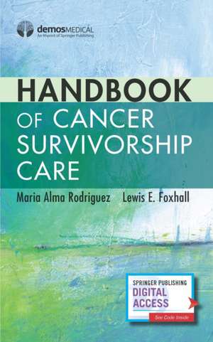 Handbook of Cancer Survivorship Care de Maria Alma Rodriguez