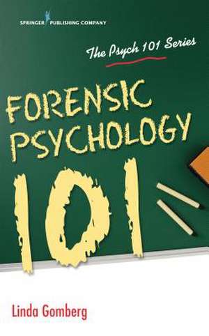 Forensic Psychology 101 de Linda Jd Gomberg