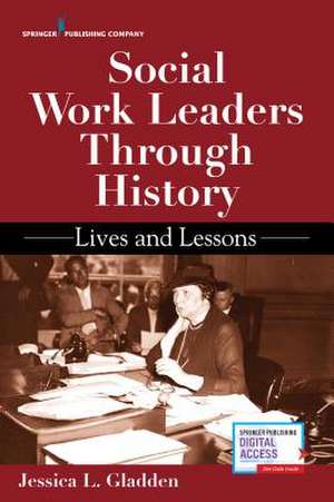 Social Work Leaders Through History de Jessica LMSW Gladden