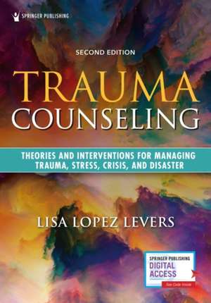 TRAUMA COUNSELING 2ND /E 2/E de LisaPhD Lopez Levers