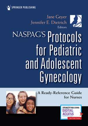 NASPAG's Protocols for Pediatric and Adolescent Gynecology de Jennifer MD MSc FACOG FAAP Dietrich