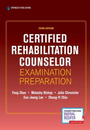 Certified Rehabilitation Counselor Examination Preparation, Third Edition de Fong Chan