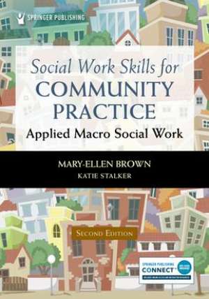 Social Work Skills for Community Practice: Social Work Skills for Community Practice de Mary-Ellen Brown