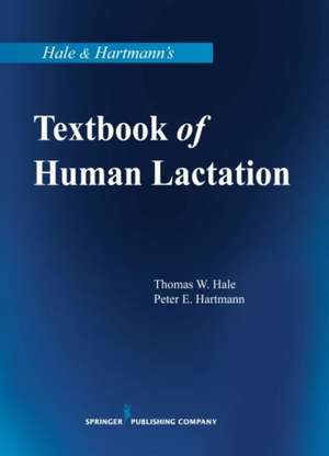 Hale & Hartmann's Textbook of Human Lactation de Thomas W. Hale