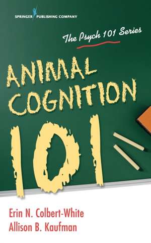 Animal Cognition 101 de Erin Colbert-White