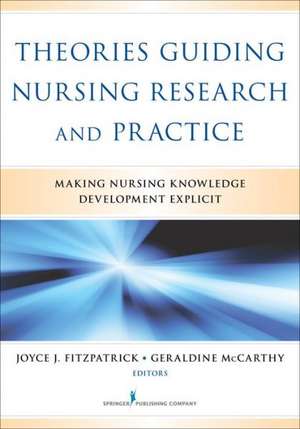 Theories Guiding Nursing Research and Practice: Making Nursing Knowledge Development Explicit de Joyce J. Fitzpatrick