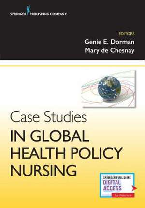 Case Studies in Global Health Policy Nursing de Dorman, Regina