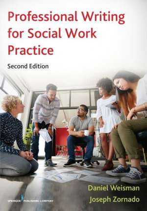 Professional Writing for Social Work Practice de Daniel Msw Weisman