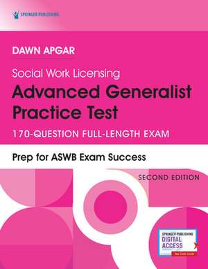 Social Work Licensing Advanced Generalist Practice Test, Second Edition de Dawn Apgar