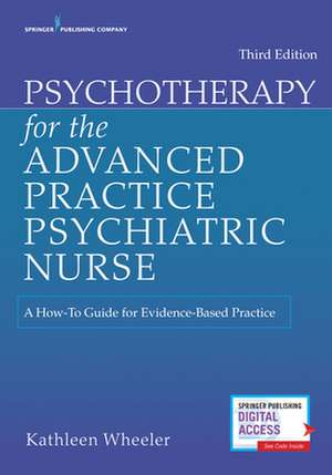 Psychotherapy for the Advanced Practice Psychiatric Nurse de Kathleen Wheeler