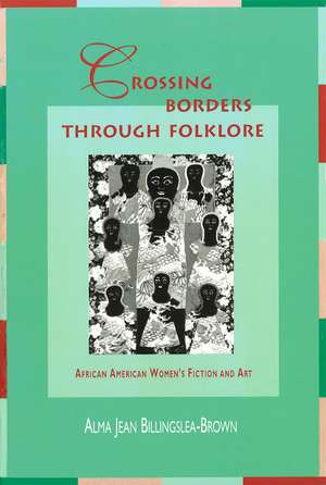 Crossing Borders through Folklore: African American Women's Fiction and Art de Alma Jean Billingslea-Brown