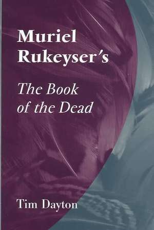 Muriel Rukeyser's the Book of the Dead de Tim Dayton