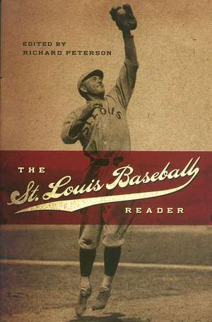 The St. Louis Baseball Reader de Richard Peterson