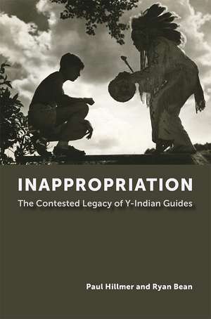 Inappropriation: The Contested Legacy of Y-Indian Guides de Paul Hillmer