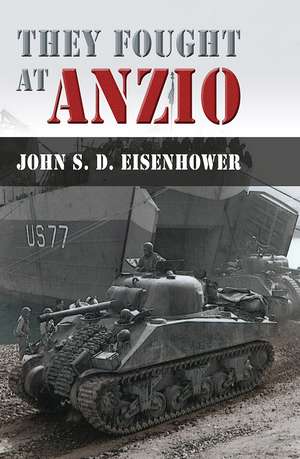 They Fought at Anzio de Mr. John S. D. Eisenhower