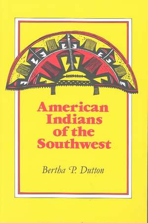 American Indians of the Southwest de Bertha P. Dutton