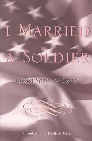 I Married a Soldier de Lydia Spencer Lane