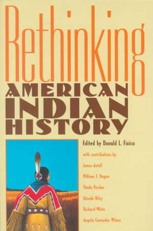 Rethinking American Indian History de Donald Lee Fixico