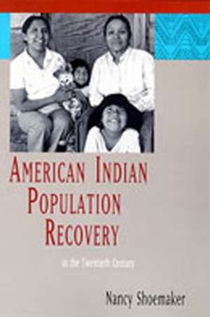 AMER INDIAN POPULATION RECOVER de Nancy Shoemaker