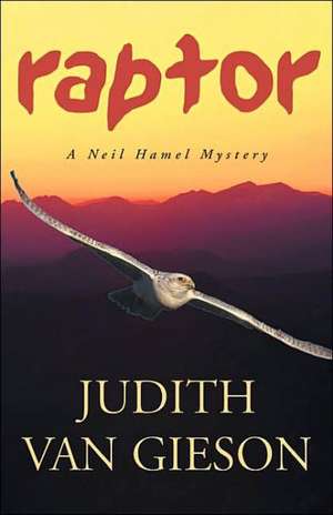 Raptor: A Neil Hamel Mystery de Judith Van Gieson