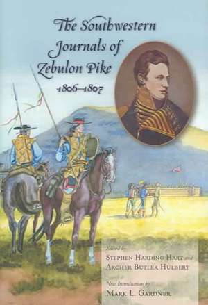 The Southwestern Journals of Zebulon Pike, 1806-1807 de Zebulon Montgomery Pike