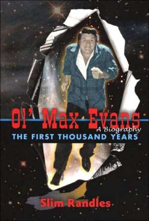 Ol' Max Evans: The First Thousand Years de Slim Randles