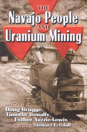 The Navajo People and Uranium Mining de Doug Brugge