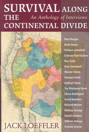 Survival Along the Continental Divide: An Anthology of Interviews de Jack Loeffler