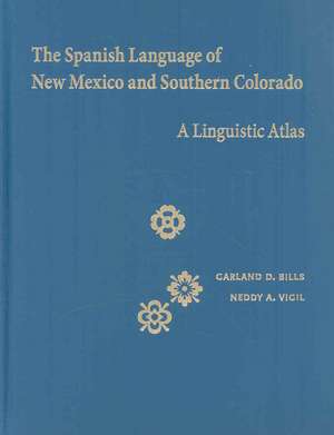 The Spanish Language of New Mexico and Southern Colorado: A Linguistic Atlas de Garland D. Bills