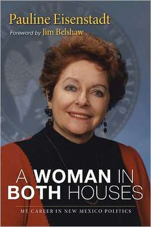 A Woman in Both Houses: My Career in New Mexico Politics de Pauline Eisenstadt